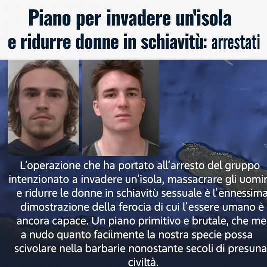 Piano per invadere un’isola e ridurre donne in schiavitù: arrestati